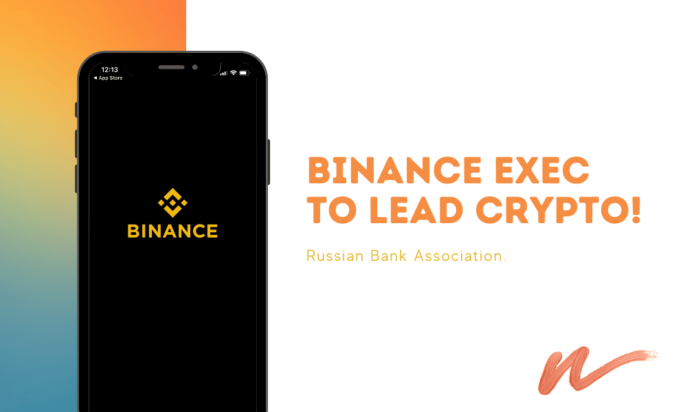 Binance Exec To Lead Crypto Expert Center By Russian Bank Association!